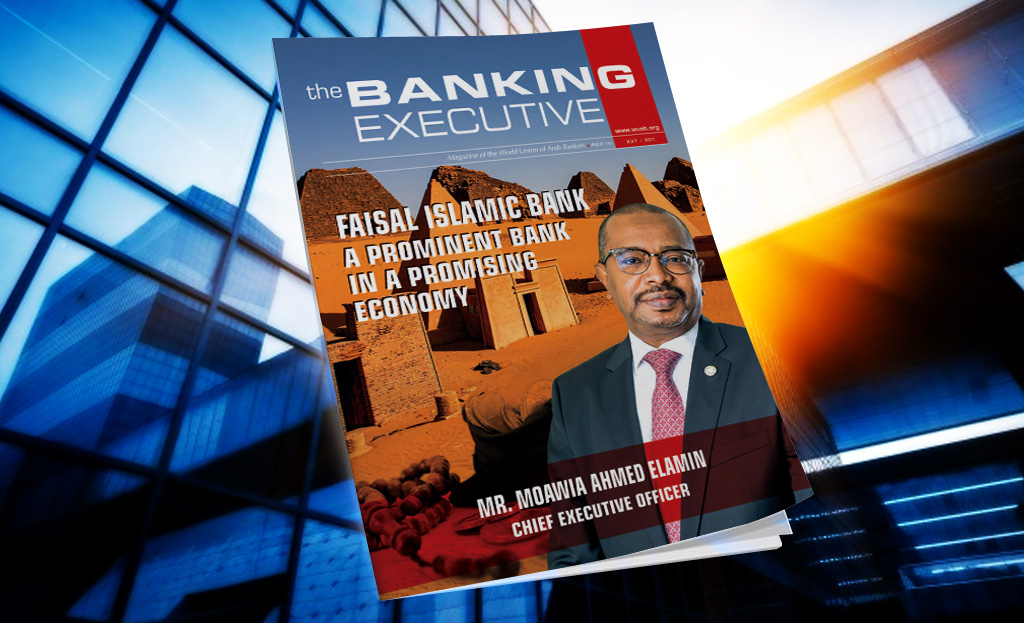 مجلة The Banking Executive تُصدر ملفاً خاصاً عن بنك فيصل الإسلامي بنك